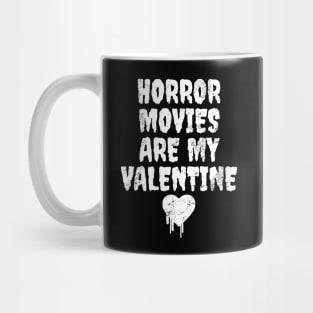 Horror Movies Are My Valentine Mug